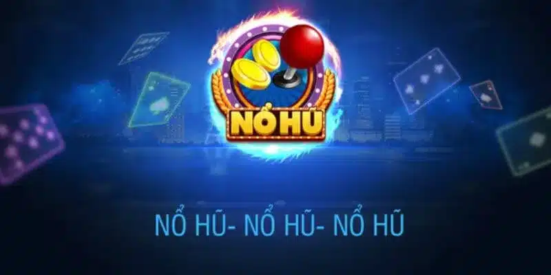 Các trò chơi quay hũ nổi bật nhất