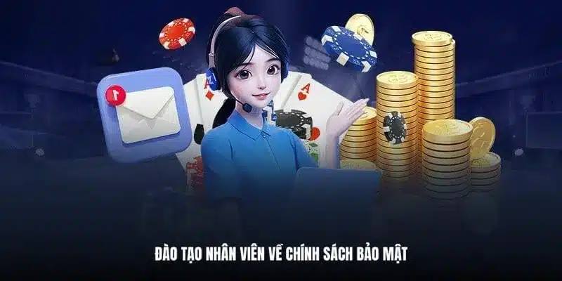 Nhân viên được đào tạo kỹ lưỡng về vấn đề bảo mật