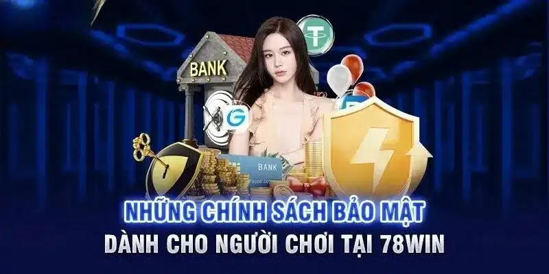 Nhà cái 78win cam kết bảo mật thông tin, dữ liệu cá nhân của tất cả hội viên.