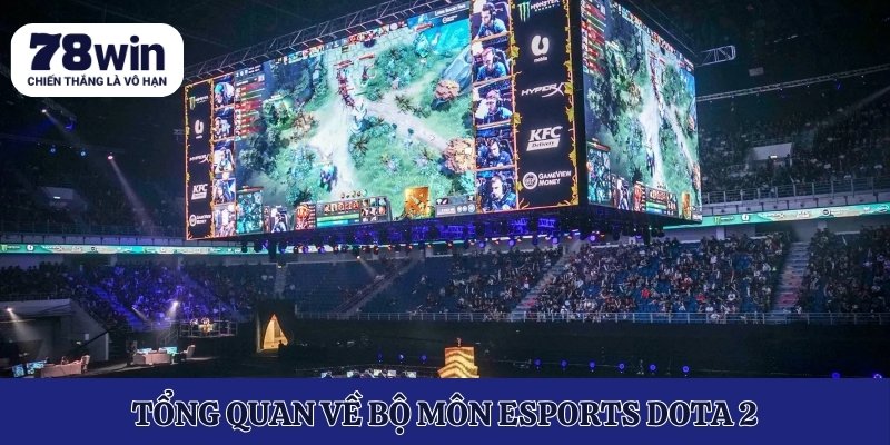 Tổng quan về bộ môn esports Dota 2