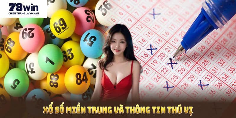 Xổ số miền trung và thông tin thú vị cho lô thủ hiện nay