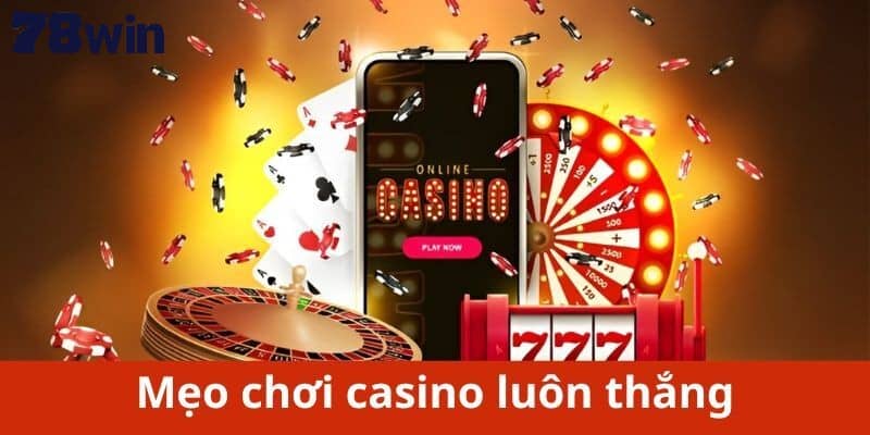 Mẹo chơi casino từ cao thủ đầu tiên phải thuộc luật