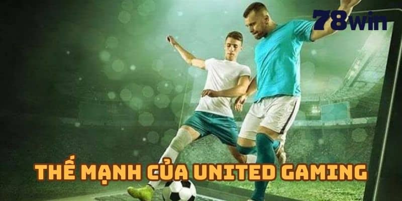 Thế mạnh của công ty UG trong cờ bạc
