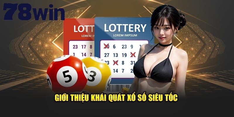 Xổ số siêu tốc đang ngày càng trở thành lựa chọn ưa thích của nhiều người